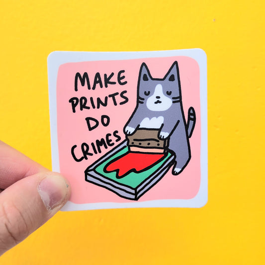 Make Prints Do Crimes Vinyl Sticker