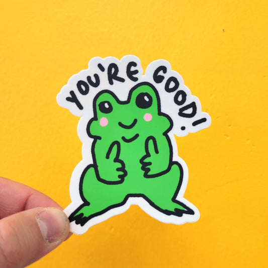 You're Good! Frog Vinyl Sticker