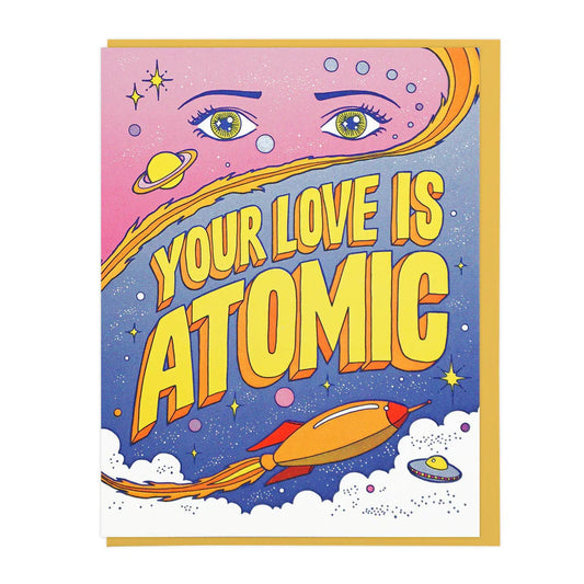 Your Love Is Atomic Greeting Card