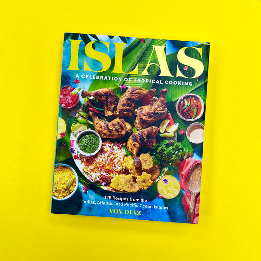 Islas: A Celebration of Tropical Cooking - 125 Recipes from the Indian, Atlantic, and Pacific Ocean Islands