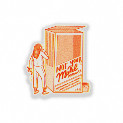 Not Your Model Minority Sticker