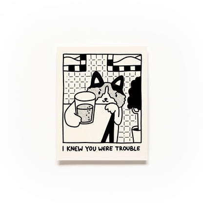 I Knew You Were Trouble Screen Print