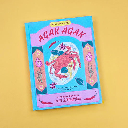 Agak Agak - Everyday Recipes from Singapore