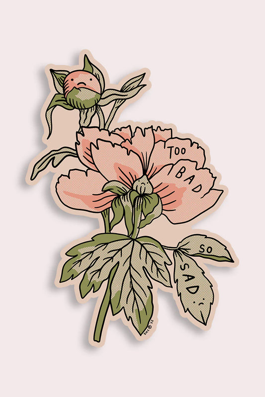 Too Bad (Peonies) Vinyl Sticker