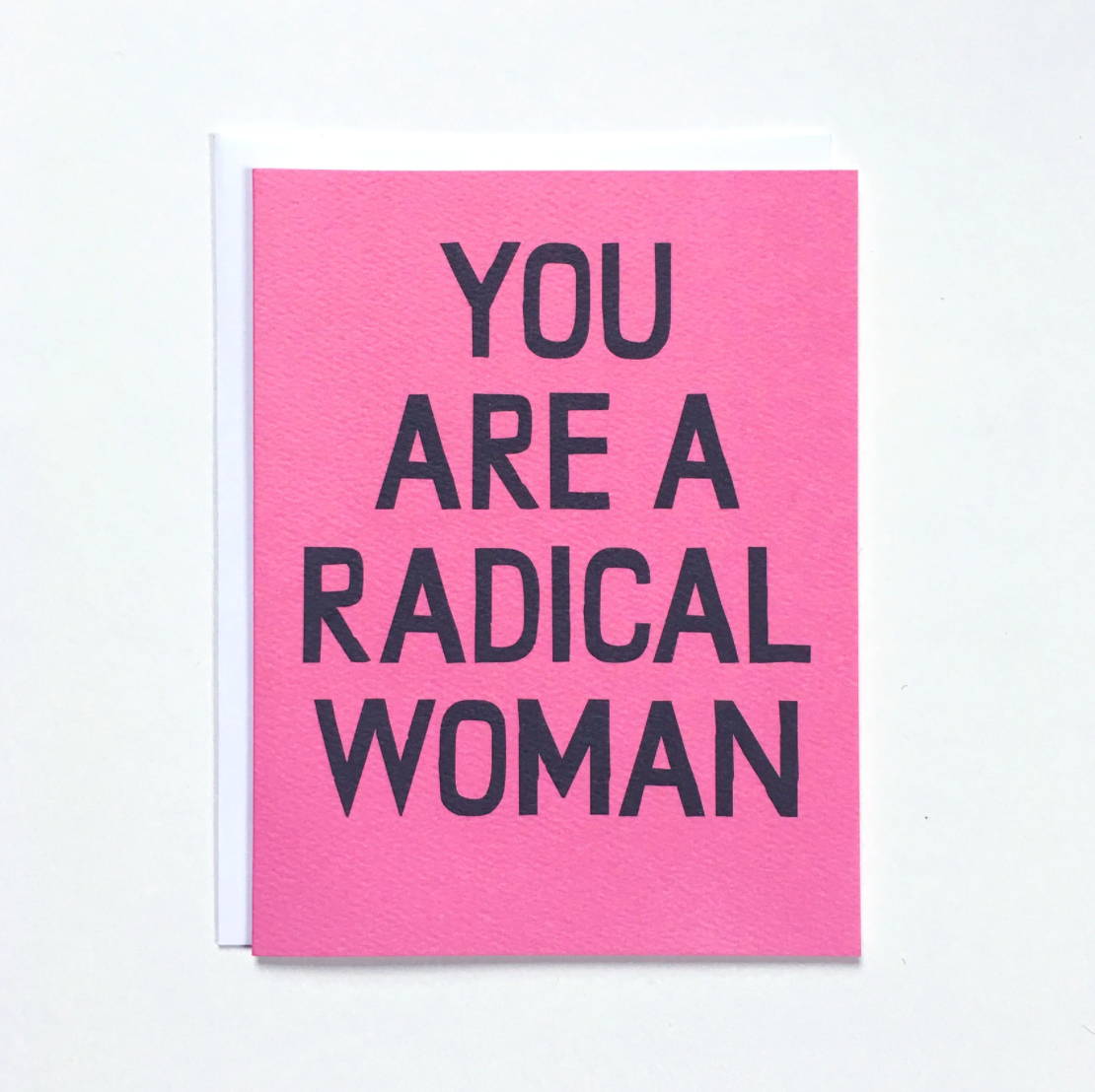 You Are A Radical Woman! Greeting Card