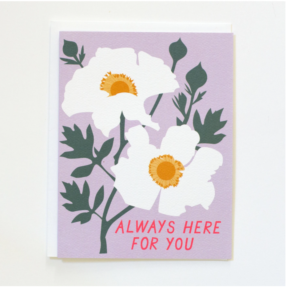 Always Here For You - Sympathy Greeting Card